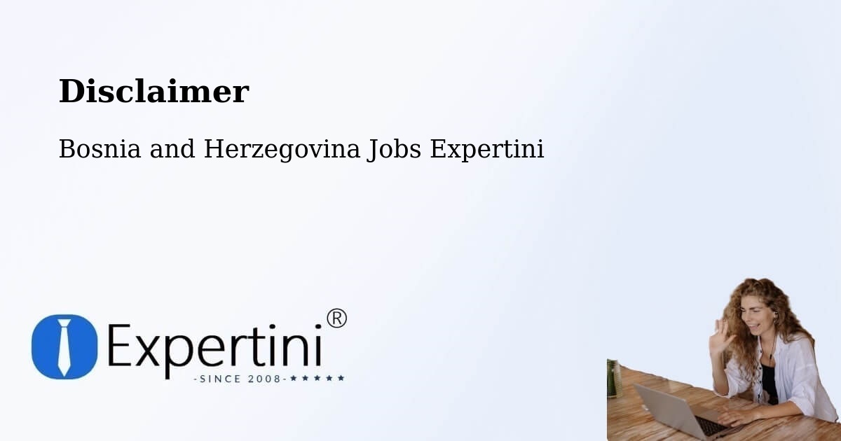 Disclaimer – Kiseljak - Bosnia and Herzegovina Jobs Expertini