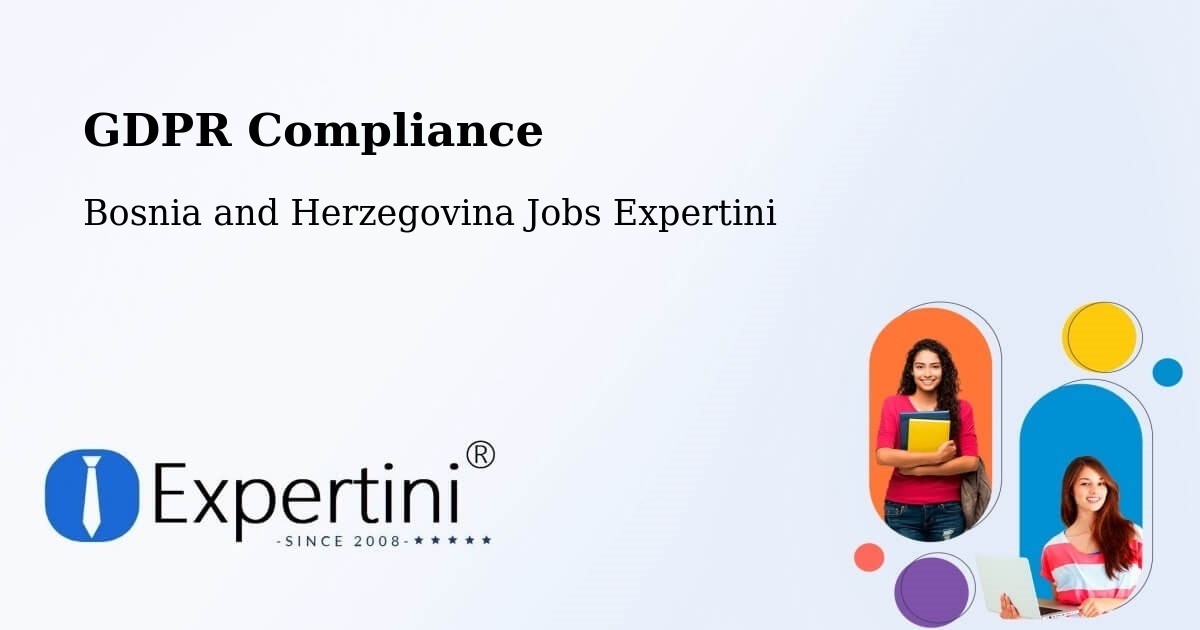 EU GDPR Compliance Statement – Kiseljak - Bosnia and Herzegovina Jobs Expertini