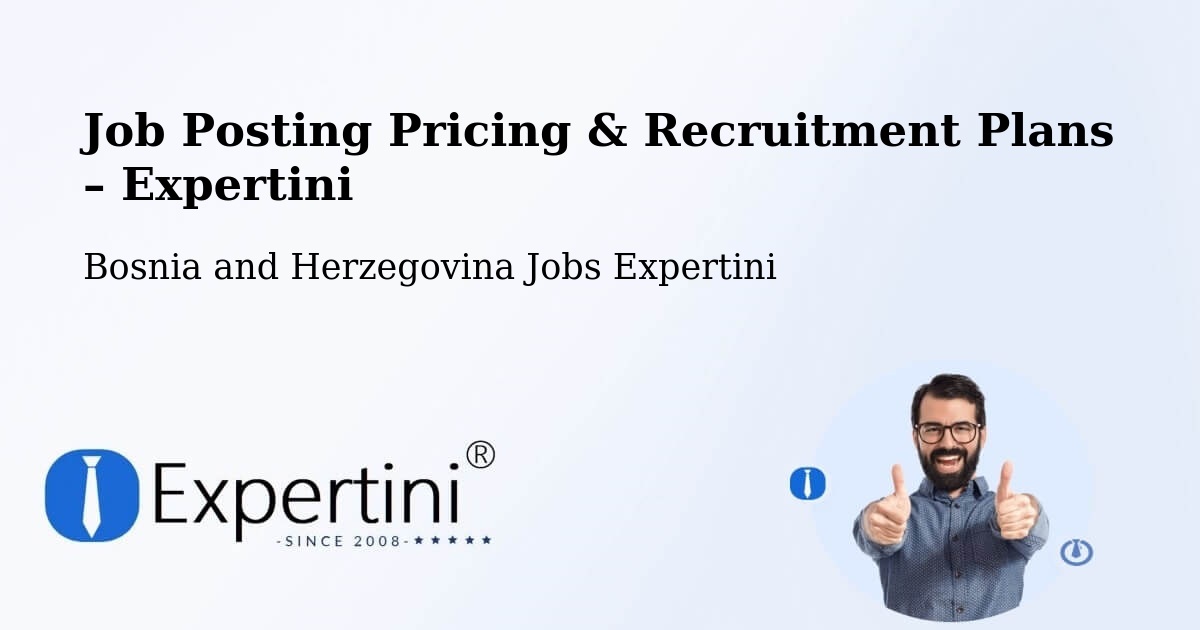 Job Posting Pricing & Recruitment Plans – Kiseljak - Kiseljak, Bosnia and Herzegovina Jobs Expertini