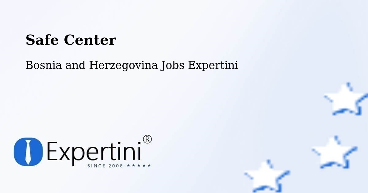 Safety Center – Kiseljak - Bosnia and Herzegovina Jobs Expertini
