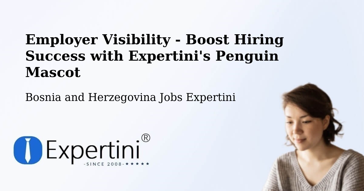 CV and Resume Visibility Optimization – Kiseljak - Bosnia and Herzegovina Jobs Expertini